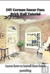 Diy German Smear Faux Brick Wall Tutorial