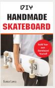Diy Handmade Skateboard