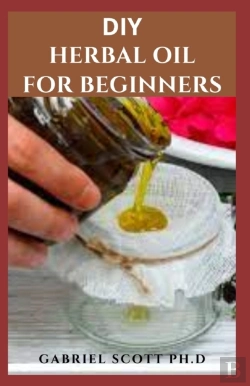 Bertrand.pt - Diy Herbal Oil For Beginners