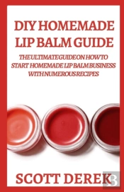 Diy Homemade Lip Balm Guide