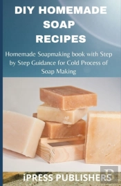 Diy Homemade Soap Making Recipe