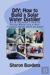 Diy: How To Build A Solar Water Distille