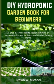 Diy Hydroponic Garden Book For Beginners