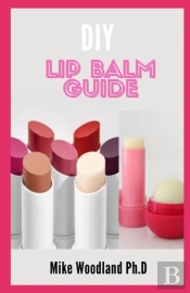 Diy Lip Balm Guide