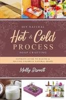 Diy Natural Hot & Cold Process Soap Crafting