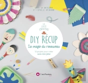 Diy Récup' : La Création Du Renouveau