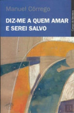 Bertrand.pt - Diz-me a Quem Amar e Serei Salvo