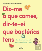 Diz-me o que Comes, Dir-te-ei que Bactérias Tens
