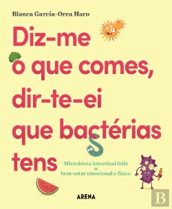 Bertrand.pt - Diz-me o que Comes, Dir-te-ei que Bactérias Tens