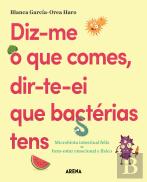 Diz-me o que Comes, Dir-te-ei que Bactérias Tens
