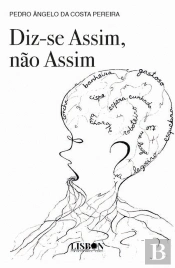 Diz-se Assim, Não Assim