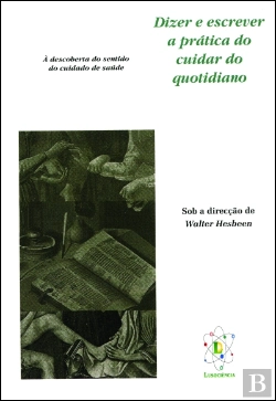 Bertrand.pt - Dizer e Escrever a Prática do Cuidar do Quotidiano