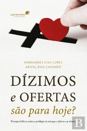 Dízimos E Ofertas São Para Hoje?