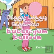 Dizzy Lizzy And The Gigantic Bubblegum Balloon