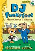 Dj Funkyfoot: Give Cheese A Chance (Dj Funkyfoot #2)