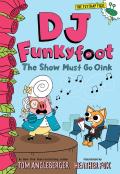 Dj Funkyfoot: The Show Must Go Oink (Dj Funkyfoot #3)