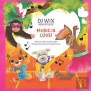 Dj Wix Adventures - Music Is Love