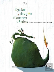 Djako Le Dragon ; Et Autres Contes