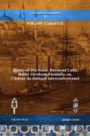 Djalal-Od-Din Rumi, Raymond Lulle, Rabbi Abraham Aboulafia, Ou, L'Amour Du Dialogue Interconfessionnel