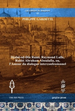 Bertrand.pt - Djalal-Od-Din Rumi, Raymond Lulle, Rabbi Abraham Aboulafia, Ou, L'Amour Du Dialogue Interconfessionnel
