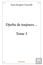 Djerba De Toujours...  Tome 3