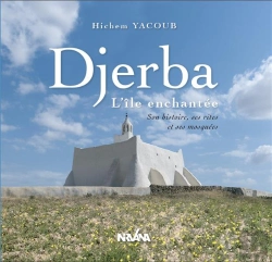Bertrand.pt - Djerba L'Ile Enchantee - Son Histoire, Ses Rites Et Ses Mosquees