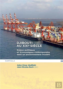 Bertrand.pt - Djibouti Au Xxie Siècle : Enjeux Politiques Et Économiques Contemporains Dans Un Environnement Troublé