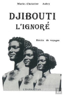 Bertrand.pt - Djibouti L'Ignoré ; Récits De Voyages