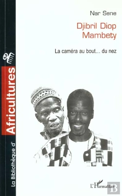 Bertrand.pt - Djibril Diop Mabety ; La Camera Au Bout Du Nez