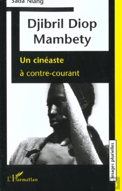 Bertrand.pt - Djibril Diop Mambety ; Un Cineaste A Contre-Courant
