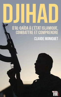 Bertrand.pt - Djihad : D'Al-Qaida A L'Etat Islamique, Combattre Et Comprendre