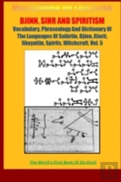 Djinn, Sihr And Spiritism. Volume 5