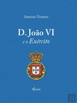Bertrand.pt - D.João VI e o Exército