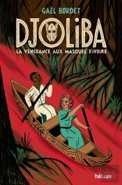 Djoliba : La Vengeance Aux Masques D'Ivoire