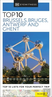 Dk Eyewitness Top 10 Brussels, Bruges, Antwerp And Ghent