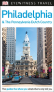 Dk Eyewitness Travel Guide Philadelphia & The Pennsylvania Dutch Country