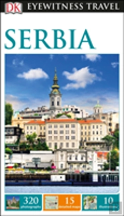 Bertrand.pt - Dk Eyewitness Travel Guide Serbia