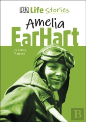 Dk Life Stories Amelia Earhart