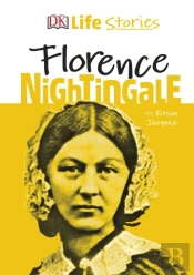Dk Life Stories Florence Nightingale