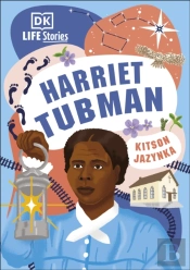 Dk Life Stories Harriet Tubman