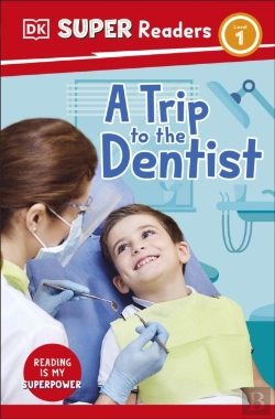 Bertrand.pt - Dk Super Readers Level 1 A Trip To The Dentist