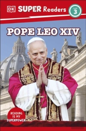 Dk Super Readers Level 3 Pope Leo Xiv
