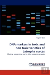 Dna Markers In Toxic And Non Toxic Varieties Of Jatropha Curcas