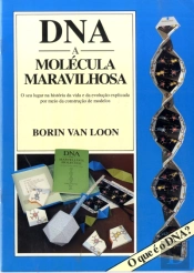 D.N.A.- Molécula Maravilhosa