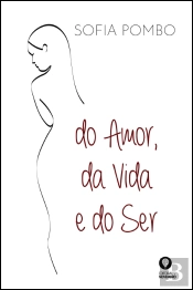Do Amor, da Vida e do Ser