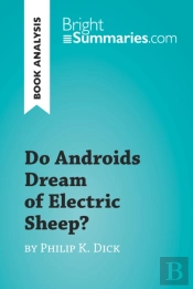 Do Androids Dream Of Electric Sheep? By Philip K. Dick (Book Analysis)