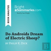 Do Androids Dream Of Electric Sheep? By Philip K. Dick (Book Analysis)