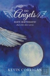 Do Angels Have Birthdays : And Other Sho