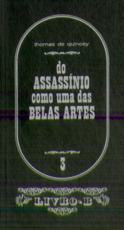 Bertrand.pt - Do Assassínio como uma das Belas Artes