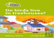 Do Birds Live In Treehouses?